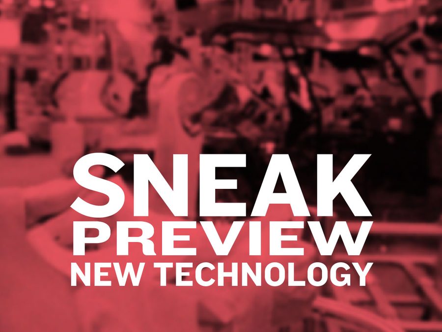 SNEAK PREVIEW: New Technology