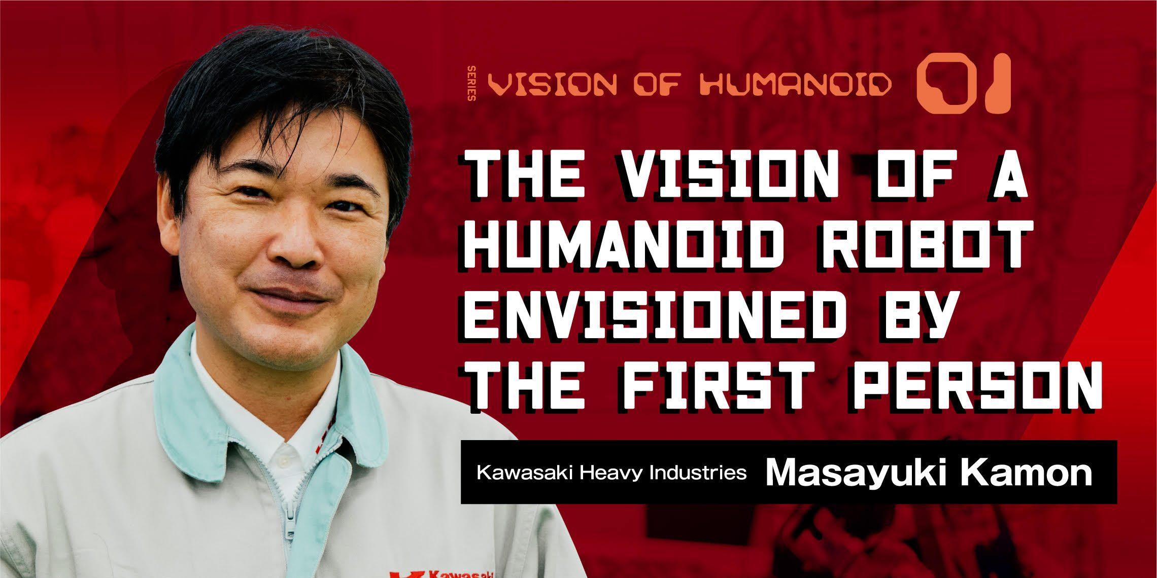 Building the ideal humanoid robot | Industrial Robots by Kawasaki Robotics