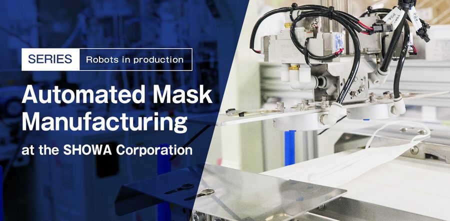 Case study: Mask Manufacturing by Showa Co.,Ltd.03