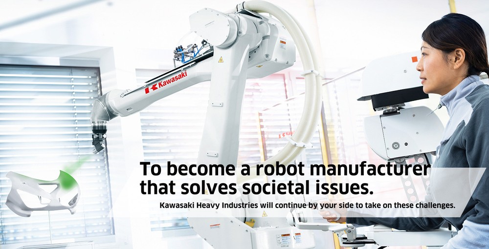 Devenir un fabricant de robots qui résout des problèmes sociétaux. Kawasaki Heavy Industries continuera à vos côtés pour relever ces défis.